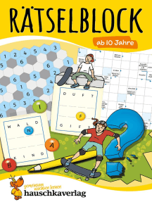 Rätselblock ab 10 Jahre, Band 1: Kunterbunter Rätselspaß: Labyrinthe, Fehler finden, Kreuzworträtsel, Sudokus, Logicals u.v.m.