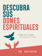 Descubra sus dones espirituales: Cómo servir mejor al Cuerpo de Cristo