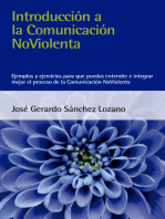 Introducción a la Comunicación NoViolenta: Ejemplos y ejercicios para que puedas entender e integrar mejor el proceso de la Comunicación NoViolenta