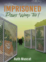 Imprisoned Paws Weep Too!