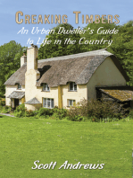 Creaking Timbers: An Urban Dweller's Guide to Life in the Country
