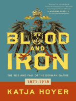 Blood and Iron: The Rise and Fall of the German Empire