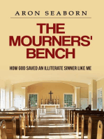 The Mourners' Bench: How God Saved An Illiterate Sinner Like Me