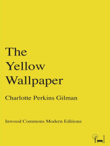 The Yellow Wallpaper by Charlotte Perkins Gilman - Ebook | Scribd