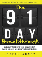 The 91-Day Breakthrough: A Journey to Achieve Your Ideal Weight, Career Success and Satisfying Relationships