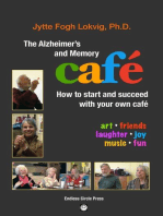 The Alzheimer's and Memory Café: How to Start and Succeed with Your Own Café