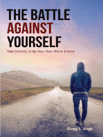 The Battle Against Yourself: Take Control, or Be Your Own Worst Enemy