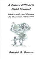 A Patrol Officer's Field Manual: Ethics to Crowd Control
