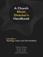 A Church Music Director's Handbook: Volume 1: Theology, Vision and Team Building