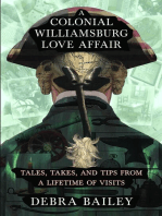 A Colonial Williamsburg Love Affair: Tales, Takes, and Tips From a Lifetime of Visits