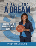 A Ball and a Dream: Making Your Next Bold Move Count