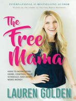 The Free Mama: How to Work From Home, Control Your Schedule, and Make More Money