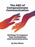 The ABC of Compassionate Communication: 26 Steps to Improve your Compassion and Communication