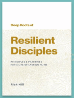 Deep Roots of Resilient Disciples: Principles & Practices for a Life of Lasting Faith