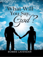 What Will You Say, God?