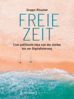 Freie Zeit: Eine politische Idee von der Antike bis zur Digitalisierung