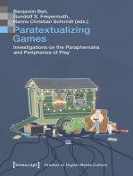 Paratextualizing Games: Investigations on the Paraphernalia and Peripheries of Play