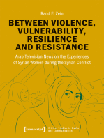 Between Violence, Vulnerability, Resilience and Resistance: Arab Television News on the Experiences of Syrian Women during the Syrian Conflict