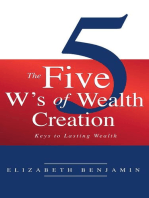 The Five W's of Wealth Creation: Keys to lasting wealth