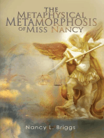 The Metaphysical Metamorphosis of Miss Nancy: Personal Memoirs and Perspectives of Spiritual Awakening, Miracles, and the Supernatural