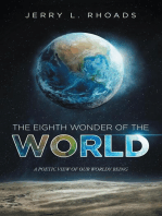 The Eighth Wonder of the World: A Poetic View of our Wordly Being