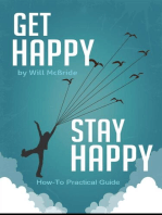 Get Happy Stay Happy: How-To Practical Guides, #3