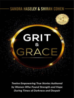 GRIT & GRACE Twelve Empowering and True Stories Authored by Women Who Found Strength and Hope During Times of Darkness and Despair