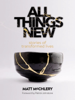 All Things New: Stories of Transformed Lives