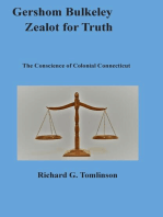 Gershom Bulkeley, Zealot for Truth: The Conscience of Colonial Connecticut