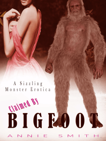 Claimed By Bigfoot: A Sizzling Monster Erotica by Annie Smith ...