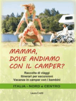 Mamma, dove andiamo con il camper?: Raccolta di viaggi Itinerari per escursioni Vacanze in camper con i bambini ITALIA – NORD E CENTRO