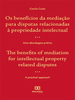 Os benefícios da mediação para disputas relacionadas à propriedade intelectual / The benefits of mediation for intellectual property related disputes: uma abordagem prática / a practical approach