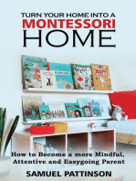 Turn Your Home into Montessori - How to Become a more Mindful, Attentive and Easygoing Parent