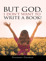 But God, I Don’t Want to Write a Book!