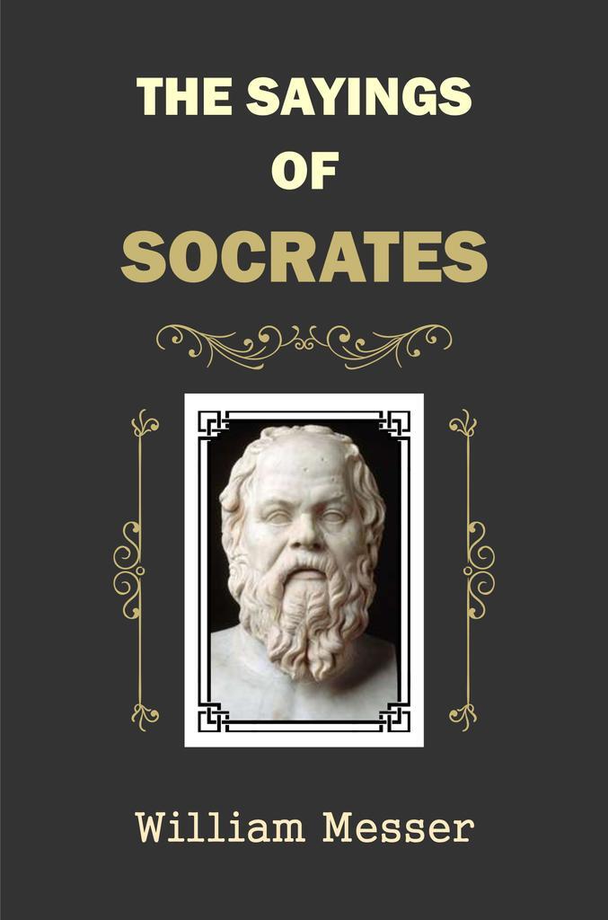 The Sayings of Socrates by William Messer (Ebook) - Read free for 30 days