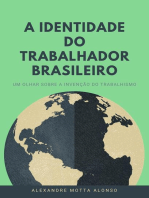 A IDENTIDADE DO TRABALHADOR BRASILEIRO: Um Olhar Sobre a Invenção do Trabalhismo