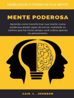 Mente Poderosa: Aprenda como transformar sua mente numa poderosa aliada