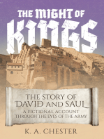 The Might of Kings: The Story of David and Saul:  A Fictional Account Through the Eyes of the A