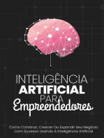 Inteligência Artificial Para Empreendedores: Como Construir, Crescer Ou Expandir Seu Negócio Com Sucesso Usando A Inteligência Artificial