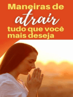 Maneiras de atrair tudo que você mais deseja