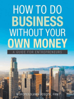 How To Do Business Without Your Own Money