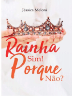 Rainha Sim!: Porque Não?