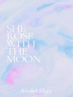 She Rose With The Moon