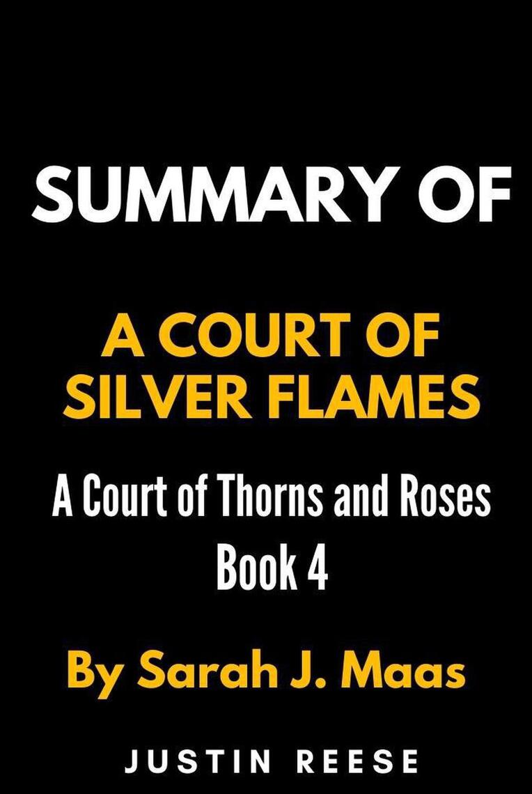 Summary Of A Court Of Silver Flames By Sarah J Maas By Justin Reese Ebook Scribd