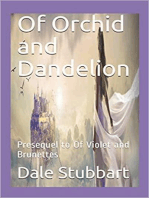 Of Orchid and Dandelion: Presequel to Of Violet and Brunettes: Of Violet and Brunettes, #2