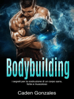 Bodybuilding: I segreti per la costruzione di un corpo sano, forte e muscoloso