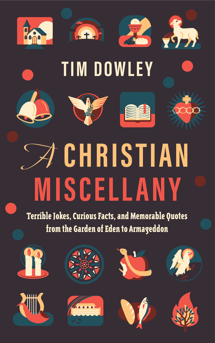 A Christian Miscellany by Tim Dowley