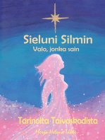 Sieluni Silmin - Valo, jonka sain: Tarinoita Taivaskodista