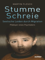 Stumme Schreie: Seelische Leiden durch Migration. Plädoyer eines Psychiaters
