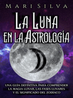 La Luna en la Astrología: Una Guía Definitiva para Comprender la Magia Lunar, las Fases Lunares y el Significado del Zodíaco